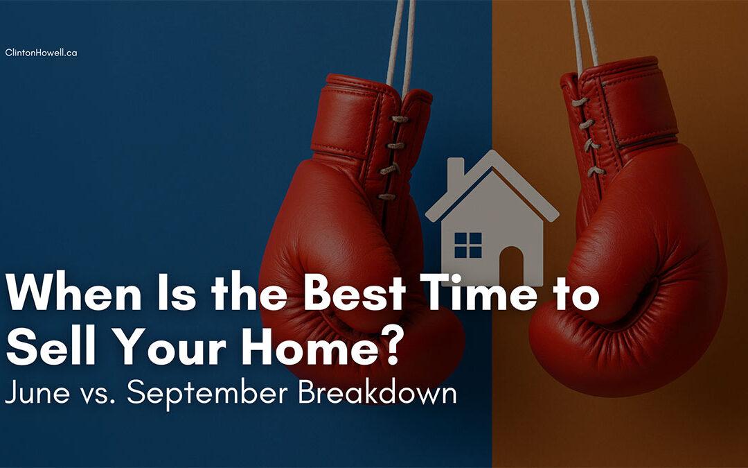 When Is the Best Time to Sell Your Home? June vs. September Breakdown