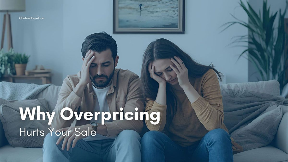 Why Overprice Your Burlington Home Hurts Your Sale