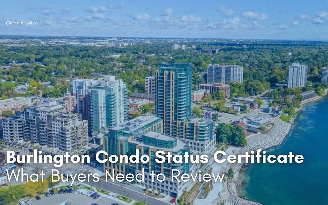 Burlington Condo Status Certificate: What Buyers Need to Review